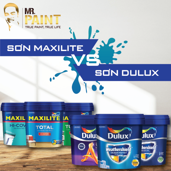 Nên sử dụng sơn Dulux hay Maxilite cho công trình của bạn